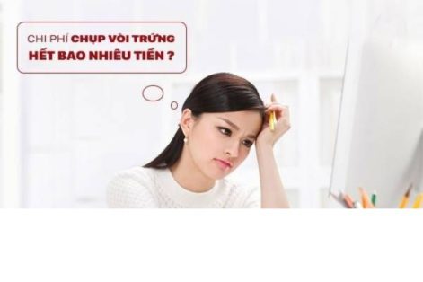 Chi phí chụp vòi trứng hết bao nhiêu tiền?