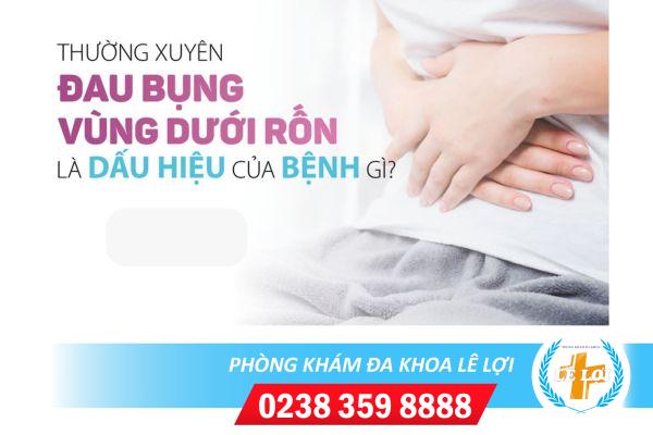 Đau bụng dưới rốn là triệu chứng bệnh gì? Phương pháp điều trị hiệu quả