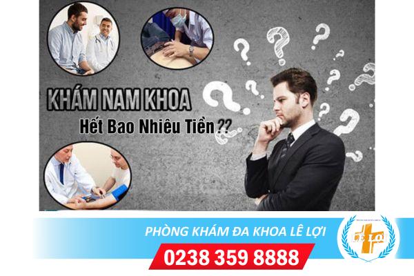Bạn có biết chi phí khám nam khoa hết bao nhiêu tiền không?