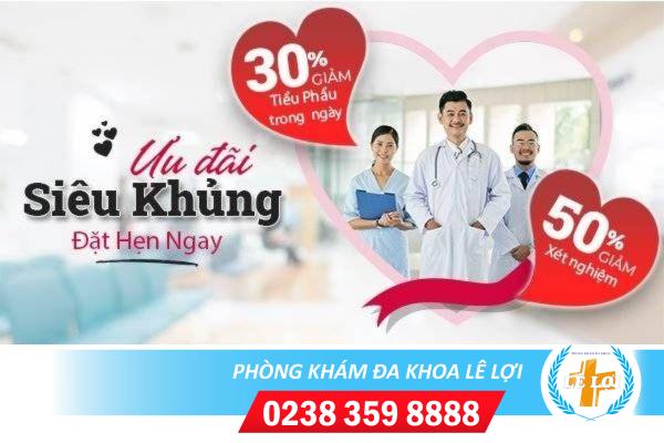 Cơ hội tận hưởng ưu đãi hiếm có tại Phòng khám Đa khoa Lê Lợi