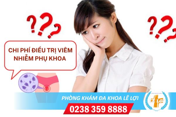 Chi phí điều trị viêm nhiễm phụ khoa bao nhiêu?