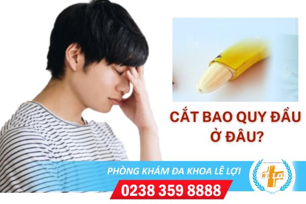 Cắt bao quy đầu ở nghệ an địa chỉ nào uy tín?