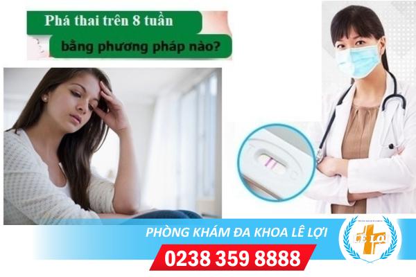 Các phương pháp phá thai trên 8 tuần an toàn