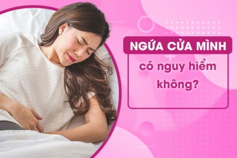 Ngứa cửa mình có nguy hiểm không?