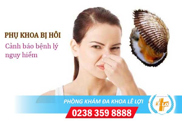 Phụ khoa bị hôi phải làm sao?