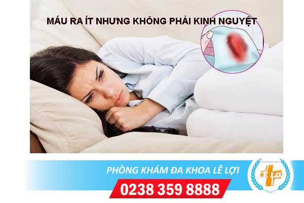 Máu ra ít nhưng không phải kinh nguyệt?