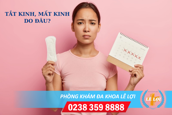 Mất kinh tắt kinh đột ngột là do đâu?