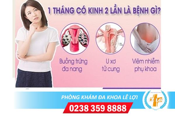 Kinh 2 lần trong 1 tháng là bị bệnh gì?